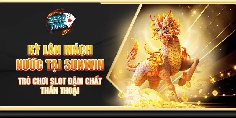 Kỳ lân mách nước tại Sunwin - Trò chơi slot đậm chất thần thoại