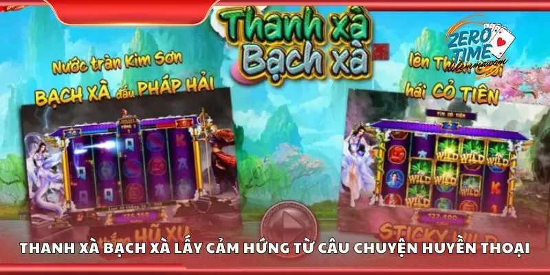 Thanh xà bạch xà tại Sunwin lấy cảm hứng từ câu chuyện huyền thoại