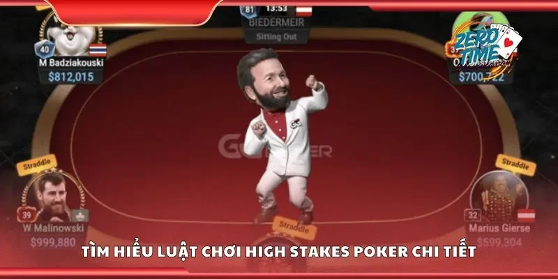 Tìm hiểu luật chơi high stakes poker chi tiết