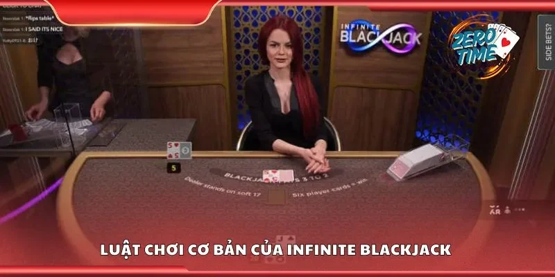 Luật chơi cơ bản của infinite blackjack 
