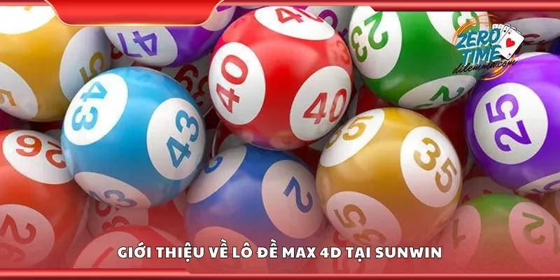 Giới thiệu về lô đề Max 4D tại Sunwin