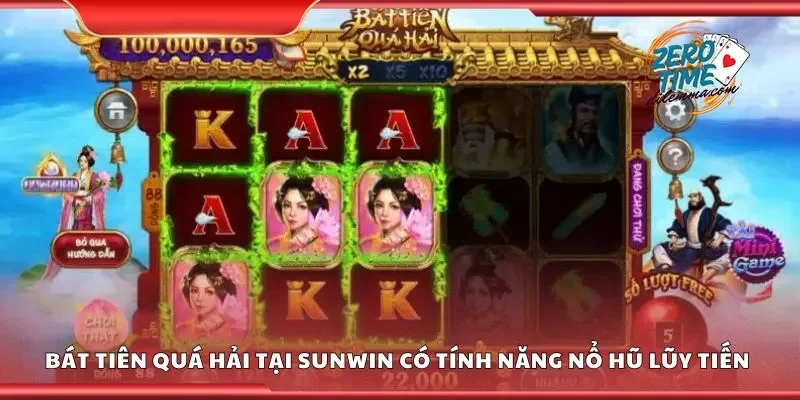 Bát tiên quá hải tại Sunwin có tính năng nổ hũ lũy tiến 